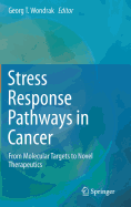 Stress Response Pathways in Cancer: From Molecular Targets to Novel Therapeutics