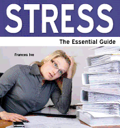 Stress: The Essential Guide