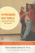 Stressed-Out Girls: Helping Them Thrive in the Age of Pressure