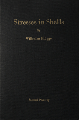 Stresses in Shells - Flgge, Wilhelm