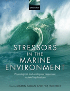 Stressors in the Marine Environment: Physiological and Ecological Responses; Societal Implications