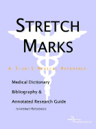 Stretch Marks - A Medical Dictionary, Bibliography, and Annotated Research Guide to Internet References