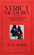 Strict Measures: Tales of Female Domination