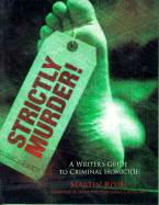 Strictly Murder!: A Writer's Guide to Criminal Homicide - Roth, Martin, Sir, and Lange, Tom (Foreword by)