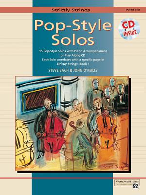 Strictly Strings Pop-Style Solos: Bass, Book & CD - Bach, Steve (Composer), and O'Reilly, John, Professor (Composer)