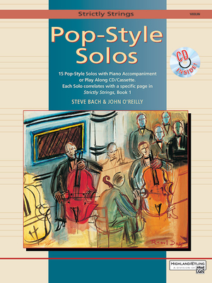 Strictly Strings Pop-Style Solos: Violin, Book & CD - Bach, Steve (Composer), and O'Reilly, John, Professor (Composer)