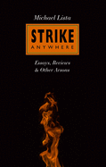 Strike Anywhere: Essays, Reviews & Other Arsons