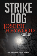 Strike Dog: A Woods Cop Mystery