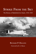 Strike from the Sky: The History of Battlefield Air Attack, 1910-1945