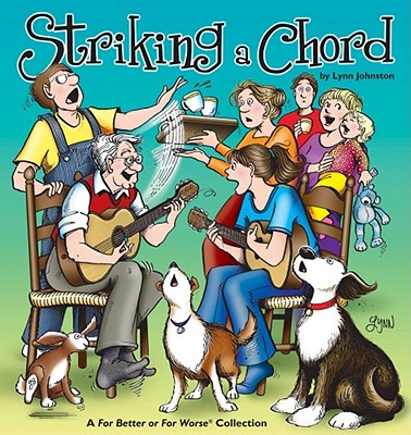 Striking a Chord: A for Better or for Worse Collection - Johnston, Lynn