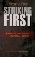 Striking First: Preemption and Prevention in International Conflict - Doyle, Michael W, and Macedo, Stephen (Editor)