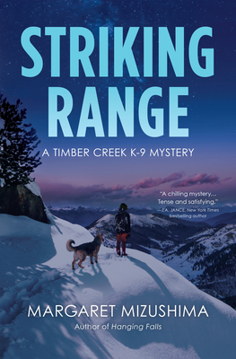 Striking Range: A Timber Creek K-9 Mystery - Mizushima, Margaret
