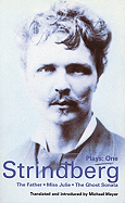 Strindberg Plays: 1: The Father; Miss Julie; The Ghost Sonata