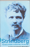 Strindberg: Plays Two: A Dream Play/The Dance of Death/The Stronger