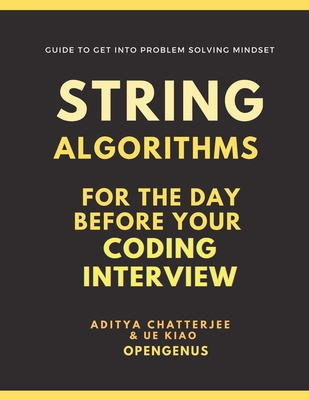 String Algorithms for the day before your Coding Interview - Kiao, Ue, and Chatterjee, Aditya