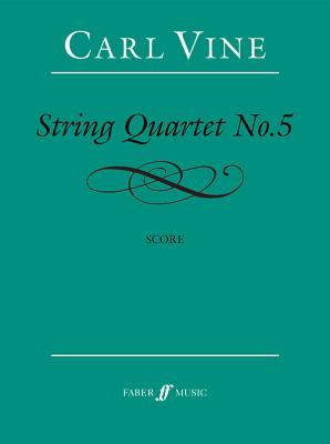 String Quartet No. 5: Score - Vine, Carl (Composer)