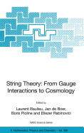 String Theory: From Gauge Interactions to Cosmology: Proceedings of the NATO Advanced Study Institute on String Theory: From Gauge Interactions to Cosmology, Cargese, France, from 7 to 19 June 2004