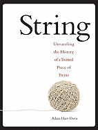String: Unraveling the History of a Twisted Piece of Twine