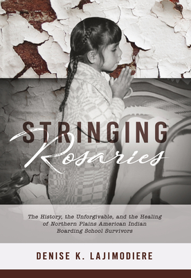 Stringing Rosaries - Lajimodiere, Denise K