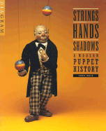 Strings, Hands, Shadows: A Modern Puppet History