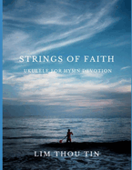 Strings of Faith: Ukulele for Hymn Devotions
