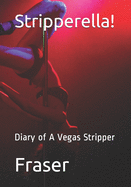 Stripperella!: Diary of A Vegas Stripper