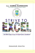Strive To Excel: The irrefutable value of exceptional leadership