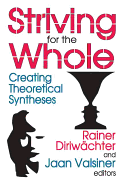 Striving for the Whole: Creating Theoretical Syntheses