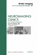 Stroke Imaging, an Issue of Neuroimaging Clinics: Volume 21-2