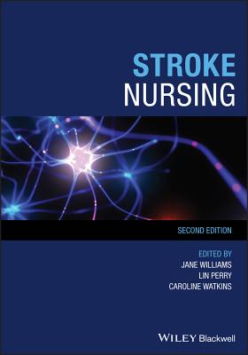 Stroke Nursing - Williams, Jane (Editor), and Perry, Lin (Editor), and Watkins, Caroline (Editor)