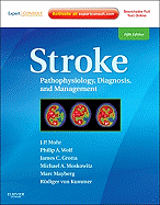 Stroke: Pathophysiology, Diagnosis, and Management (Expert Consult - Online and Print)