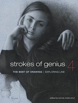 Strokes of Genius 4: Exploring Line - Wolf, Rachel Rubin (Editor)