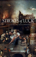 Strokes of Luck: A Study in Moral and Political Philosophy