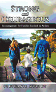 Strong and Courageous: Encouragement for Families Touched by Autism