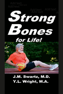 Strong Bones for Life!: A Comprehensive Guide to Understanding and Managing Osteoporosis