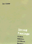 Strong Feelings: Emotion, Addiction, and Human Behavior