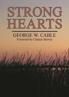 Strong Hearts - Cable, George, and Harvey, Chance (Foreword by)