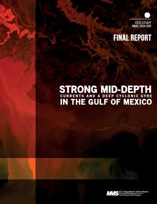 Strong Mid-Depth Currents and a Deep Cyclonic Gyre in the Gulf of Mexico - U S Department of the Interior Minerals