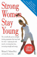 Strong Women Stay Young: The Scientifically-Proven Strength Training Programme That Turns Back the Clock - Replacing Fat with Muscle