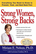 Strong Women, Strong Backs: Everything You Need to Know to Prevent, Treat, and Beat Back Pain - Nelson, Miriam E, Ph.D., and Lindner, Lawrence, M.A.
