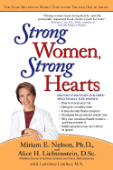 Strong Women, Strong Hearts: Proven Strategies to Prevent and Reduce Heart Disease Now - Nelson, Miriam E, Ph.D., and Lichtenstein, Alice H, and Lindner, Lawrence, M.A.
