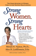Strong Women, Strong Hearts - Nelson, Miriam E, Ph.D., and Lichtenstein, Alice, and Lindner, M a