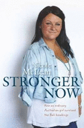 Stronger Now: How an Ordinary Australian Girl Survived the Bali Bombings