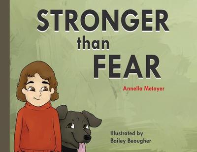 Stronger than Fear - Metoyer, Annella