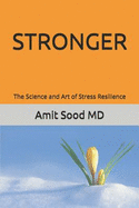 Stronger: The Science and Art of Stress Resilience