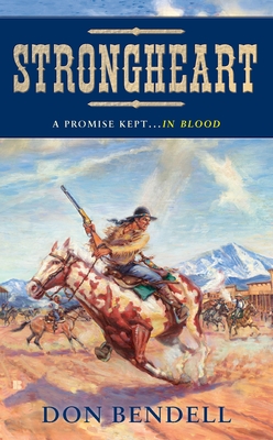 Strongheart: A Story of the Old West - Bendell, Don
