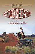 Strongheart: A Story of the Old West