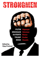 Strongmen: Trump / Modi / Erdo an / Duterte / Putin