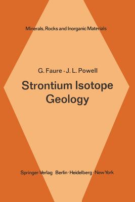 Strontium Isotope Geology - Faure, G, and Powell, J L