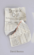 Struck Out: Why Employment Tribunals Fail Workers and What Can be Done